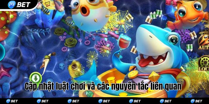 Cập nhật luật chơi và các nguyên tắc liên quan đến game 