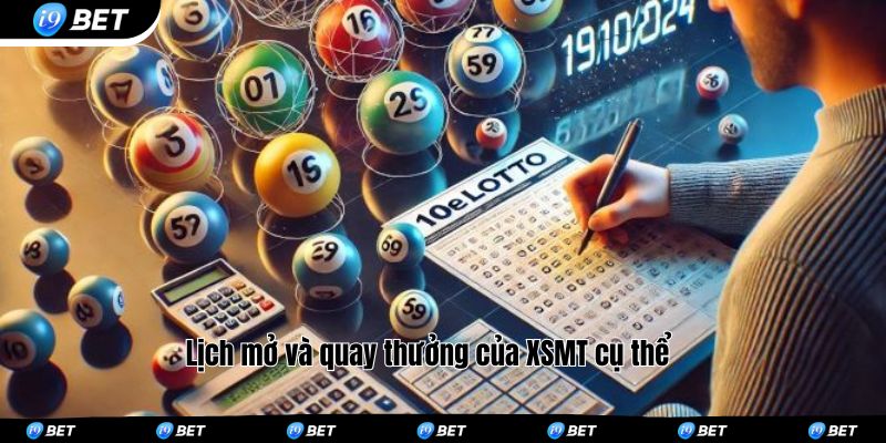Lịch mở và quay thưởng của XSMT cụ thể 